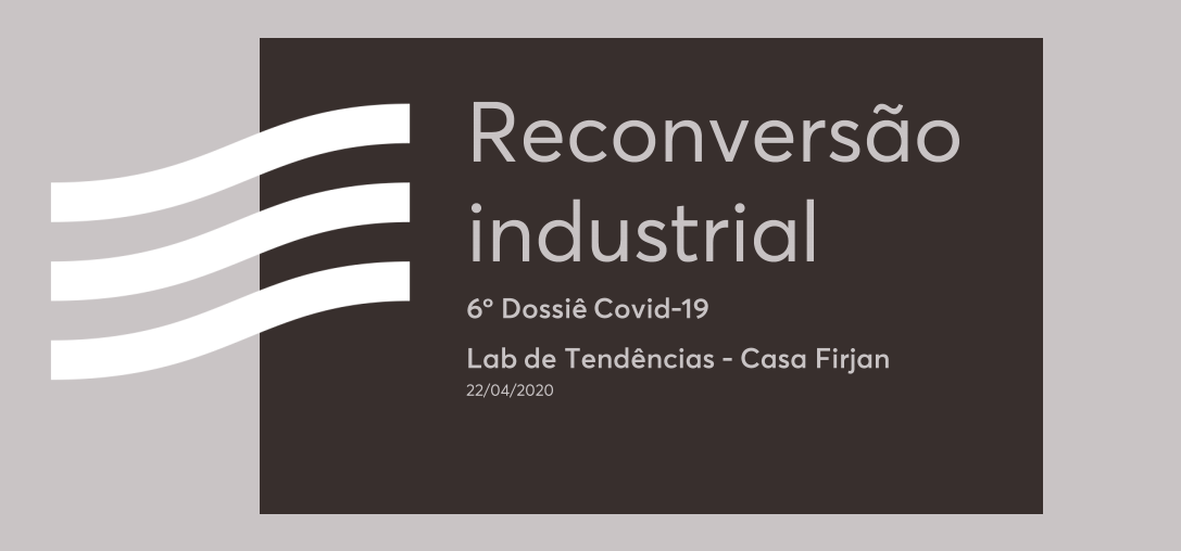 6º Dossiê Covid-19 - Reconversão industrial