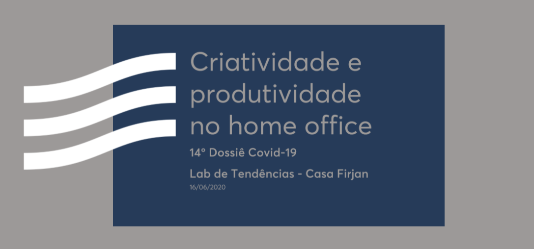 14º Dossiê Covid-19 - Criatividade e produtividade no home office