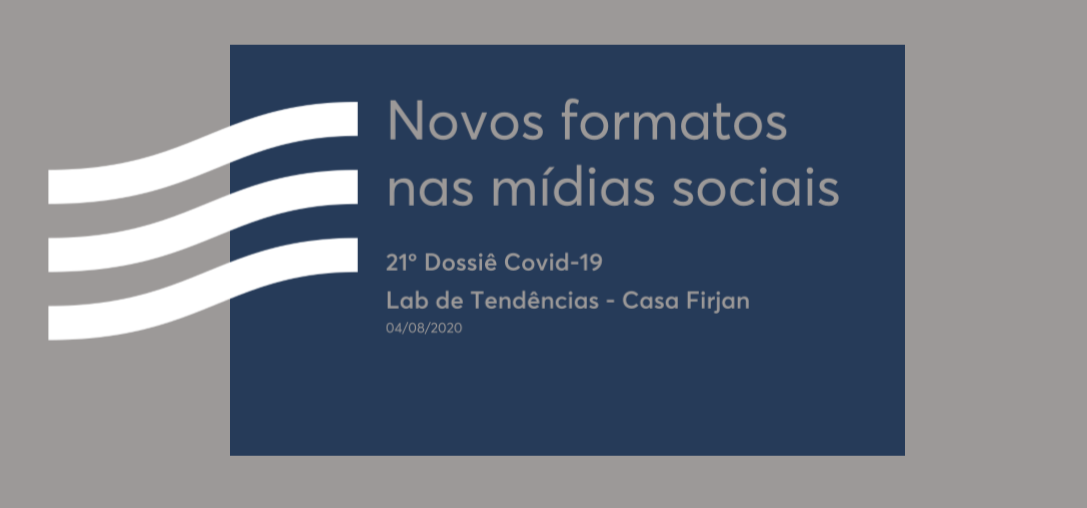 21º Dossiê Covid-19 - Novos formatos nas mídias sociais