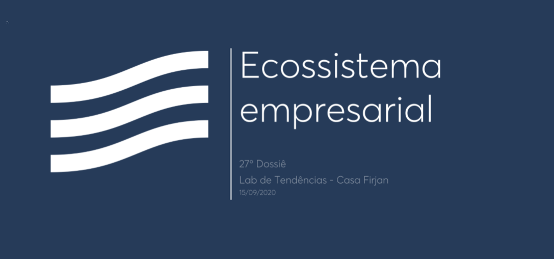 27º Dossiê: Ecossistema empresarial