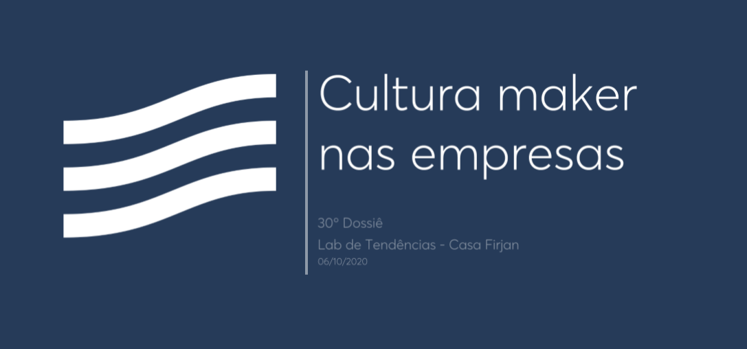 30º Dossiê: Cultura maker nas empresas