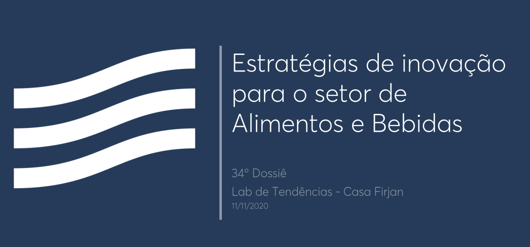 34º Dossiê: Estratégias de inovação para o setor de Alimentos e Bebidas
