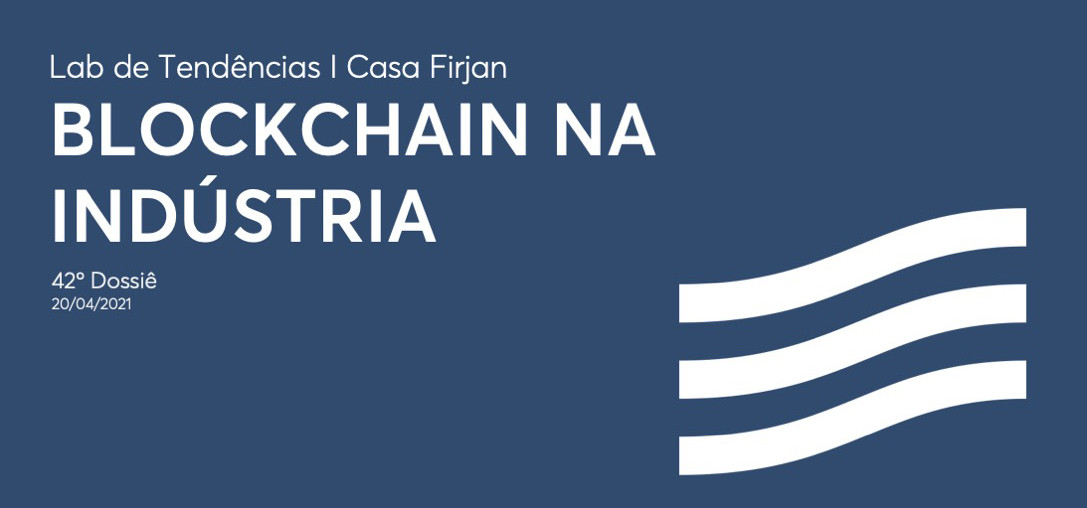 42º Dossiê: Blockchain na indústria