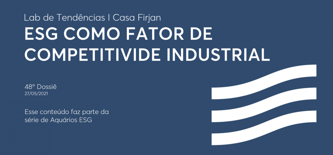 48º Dossiê: ESG como fator de competitividade industrial