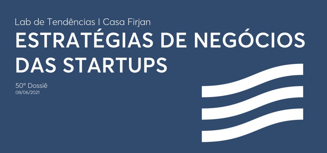 50º Dossiê: Estratégias de negócios das startups