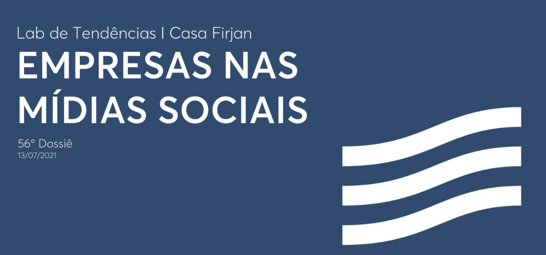 56º Dossiê: Empresas nas mídias sociais