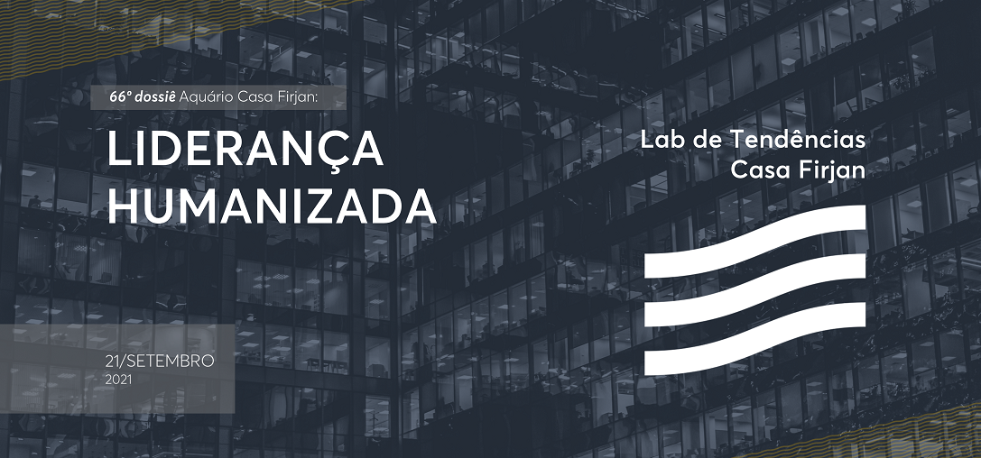 66º Dossiê: Liderança humanizada