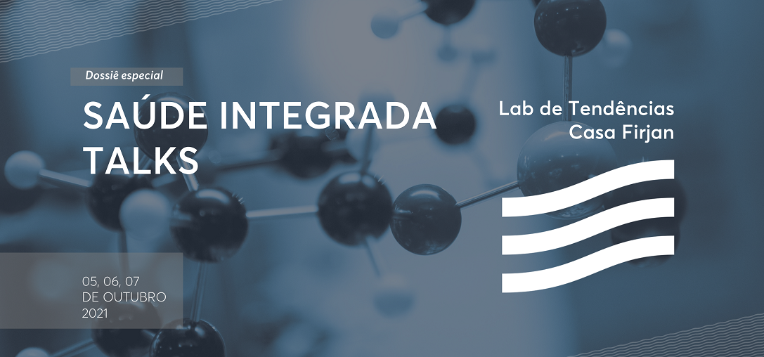 Dossiê Especial: Saúde Integrada Talks