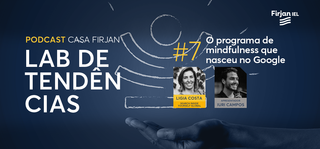 #7 O programa de mindfulness que nasceu no Google, com Ligia Costa do SIY