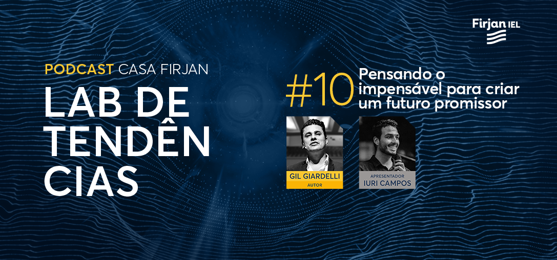 #10 Pensando o impensável para criar um futuro promissor, com Gil Giardelli
