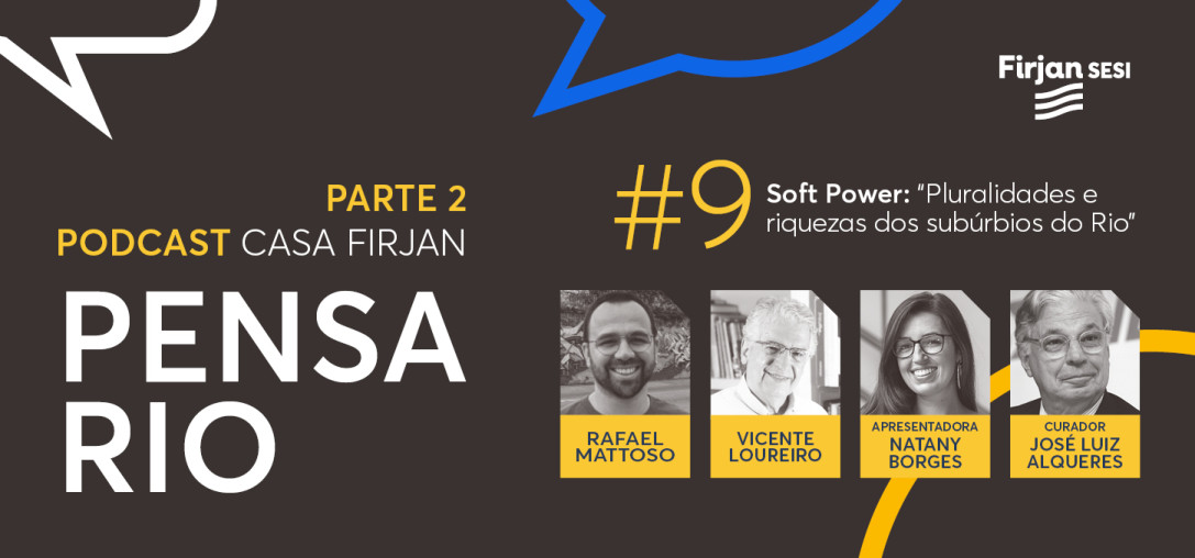 Soft Power: Pluralidades e riquezas dos subúrbios do Rio | Pt. 2