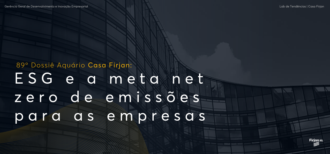 89° Dossiê: ESG e a meta net zero de emissões para as empresas