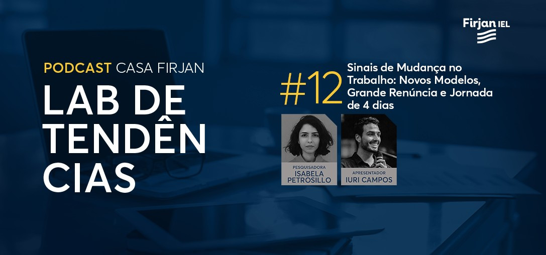 #12 Sinais de mudança no Trabalho: Novos Modelos, Grande Renúncia e Jornada de 4 dias