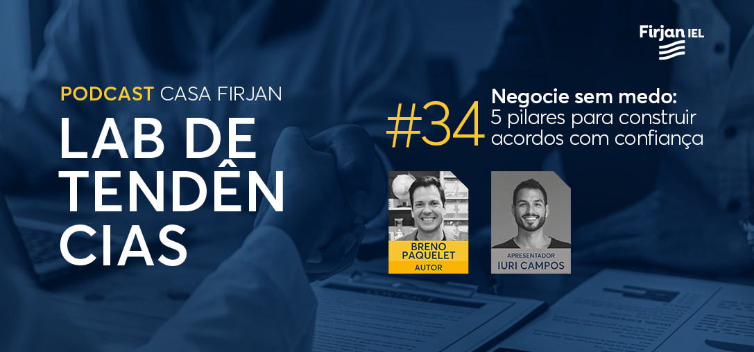 #34 Negocie sem medo: 5 pilares para construir acordos com confiança, com Breno Paquelet