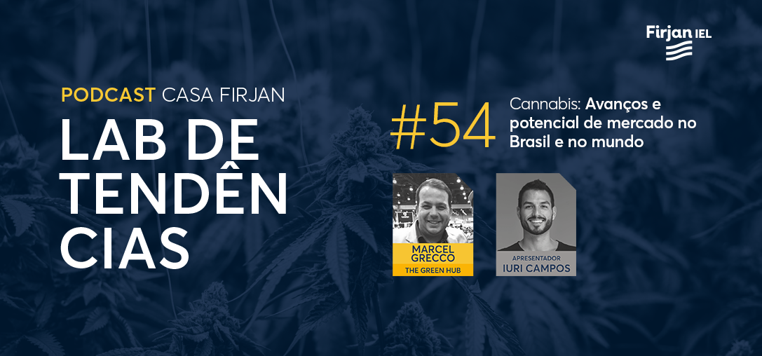 #54 Cannabis: Avanços e potencial de mercado no Brasil e no mundo, com Marcel Grecco