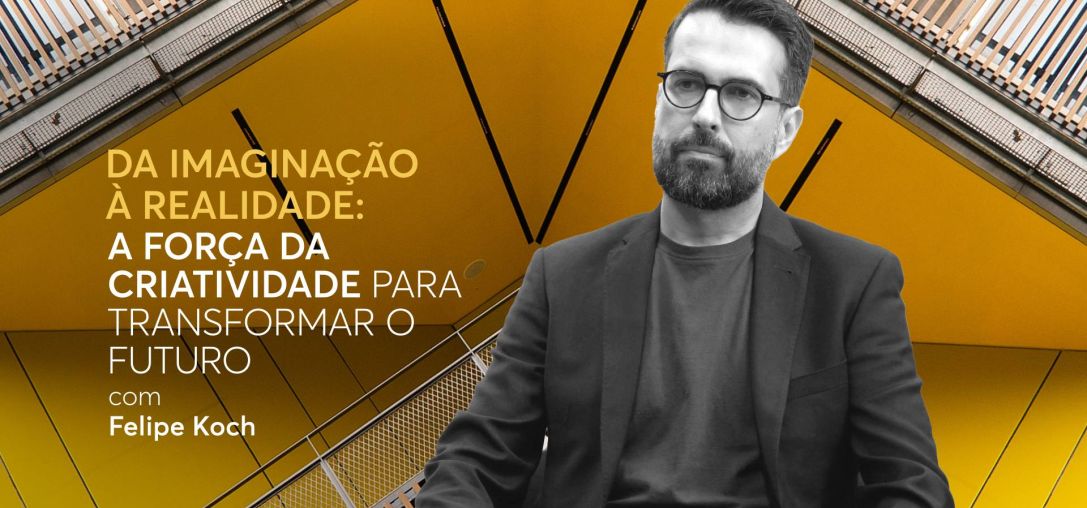 Da imaginação à realidade: a força da criatividade para transformar o futuro