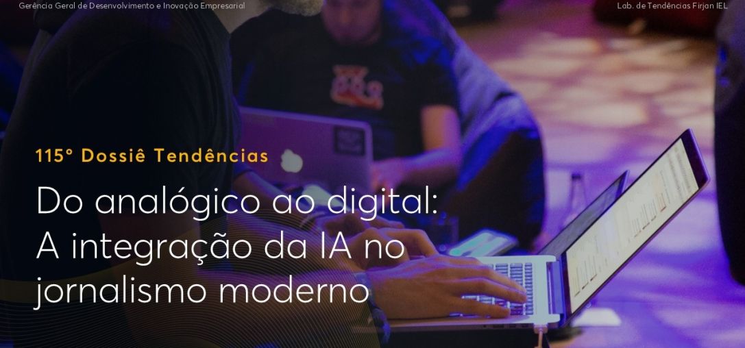 Dossiê 115°: Do analógico ao digital: A Integração da IA no jornalismo moderno