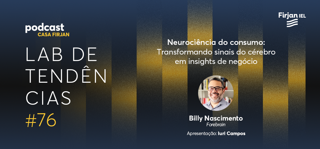 #76 Neurociência do consumo: Transformando sinais do cérebro em insights de negócio