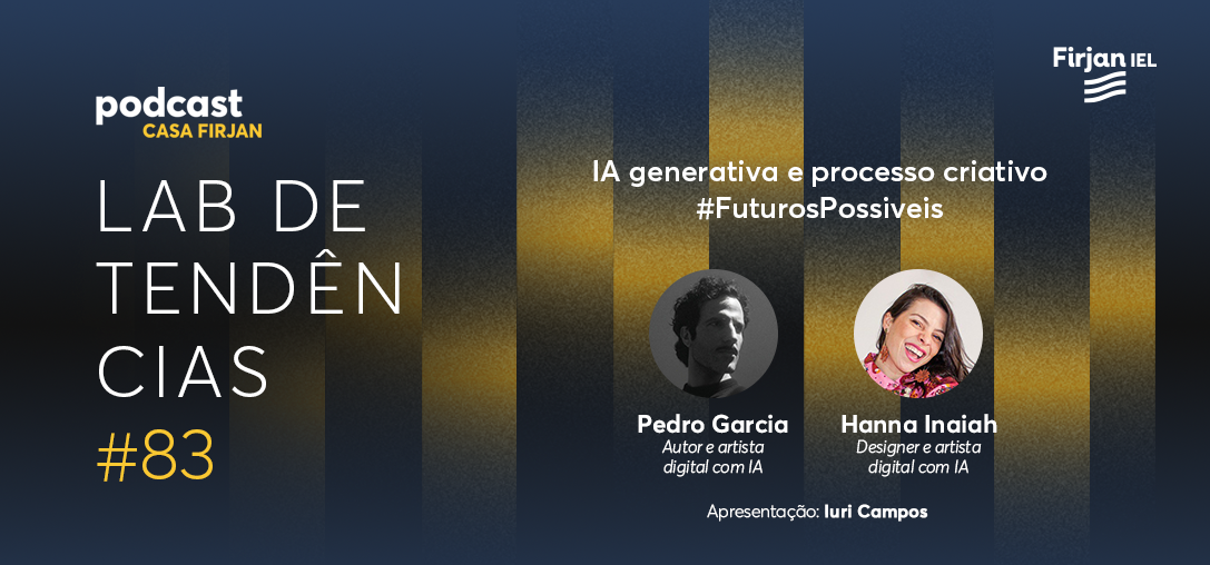 #83 IA generativa e processo criativo #FuturosPossiveis