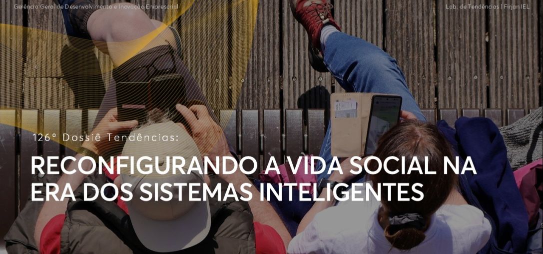 Dossiê 126°: Reconfigurando a vida social na era dos sistemas inteligentes